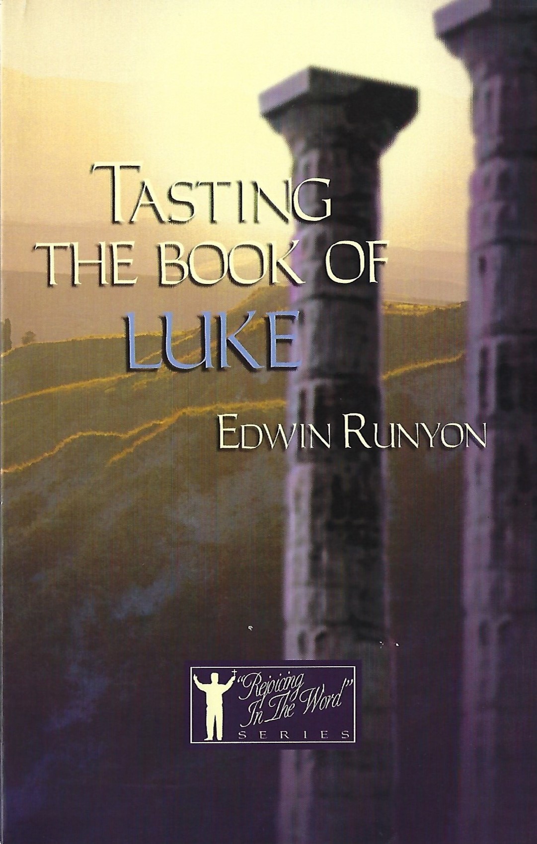 Luke Runyon General Baptist Items :: Books & Studies :: Tasting The Book Of Luke ...